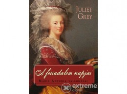 Tericum Kiadó Kft Juliet Grey - A forradalom napjai