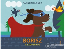 Naphegy Kiadó Radnóti Blanka - Borisz a szuperhős