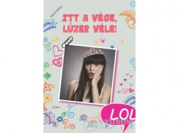 Móra Könyvkiadó Marni Bates - Itt a vége, lúzer véle!
