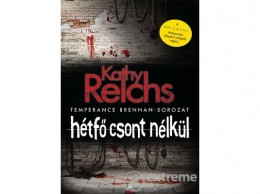 Fumax Kft Kathy Reichs - Hétfő csont nélkül