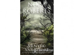 Gabo Kiadó Nora Roberts - Árnyékvarázslat