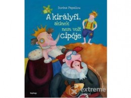 Naphegy Kiadó Dorina Papaliou - A királyfi, akinek nem volt cipője