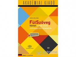 Akadémiai Kiadó Zrt FülSzöveg Német hallás utáni szövegértés B1- virtuális melléklettel