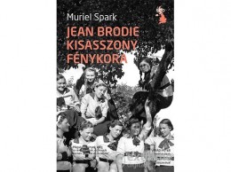 L Harmattan Kiadó Muriel Spark - Jean Brodie kisasszony fénykora