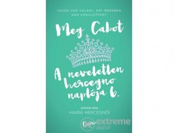 Ciceró Könyvstúdió Meg Cabot - A neveletlen hercegnő naplója 6.