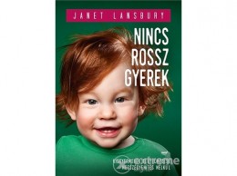 Jaffa Kiadó Kft Janet Lansbury - Nincs rossz gyerek