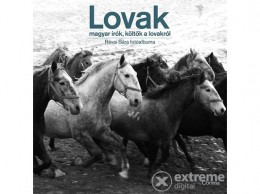 Corvina Kiadó Lovak - Magyar írók, költők a lovakról