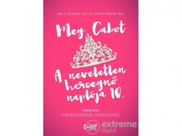 Ciceró Könyvstúdió Meg Cabot - A neveletlen hercegnő naplója 10.