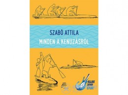 Noran Libro Szabó Attila - Minden a kenuzásról