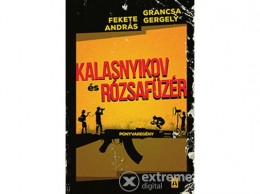 Tilos az Á könyvek Fekete András; Grancsa Gergely - Kalasnyikov és Rózsafüzér