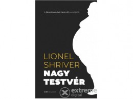 Gabo Kiadó Lionel Shriver - Nagytestvér