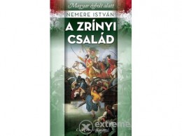 Csengőkert Kft Nemere István - A Zrínyi család