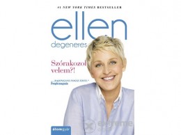 Álomgyár Kiadó Ellen Degeneres - Szórakozol velem?!