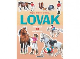 Napraforgó Kiadó Milyen érdekes a világ... Lovak
