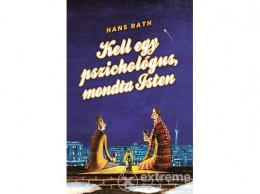 Animus Kiadó Hans Rath - Kell egy pszichológus, mondta Isten