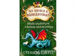 DAS könyvek Cressida Cowell - Így neveld a sárkányodat 6. - Hősök kézikönyve a halálos sárkányokhoz