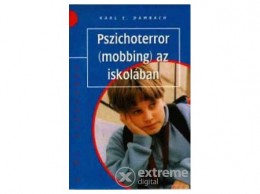 Akkord Kiadó Karl E. Dambach - Pszichoterror (Mobbing) az iskolában