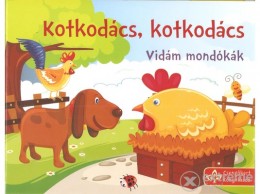 Csengőkert Kft Bogos Katalin - Kotkodács, kotkodács-Vidám mondókák