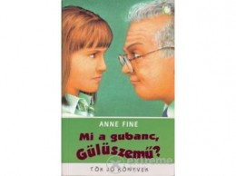 Ciceró Könyvstúdió Anne Fine - Mi a gubanc, Gülüszemű?