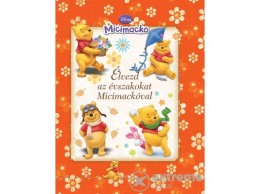 Egmont-Hungary A. A. Milne - Micimackó - Élvezd az évszakokat Micimackóval!