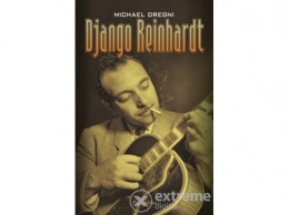 Cartaphilus Kiadó Michael Dregni - Django Reinhardt