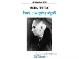 Nap Kiadó Lengyel András - Ének a szegénységről (In memoriam Móra Ferenc)