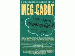 Ciceró Könyvstúdió Meg Cabot - Hogyan legyünk népszerűek?