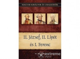 Duna International Kiss-Béry Miklós - II. József, II. Lipót és I. Ferenc - Magyar királyok és uralkodók 25. kötet