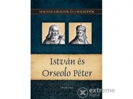 Duna International Tihanyi István - István és Orseolo Péter - Magyar királyok és uralkodók 2. kötet