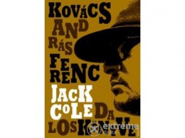 Magvető Kiadó Kovács András Ferenc - Jack Cole daloskönyve