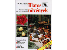 Ciceró Könyvstúdió Dr. Paul Seitz - Illatos növények