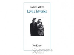 Nap Kiadó Radnóti Miklós - Levél a hitveshez