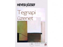Irodalmi jelen Hevesi József - Tegnapi üzenet