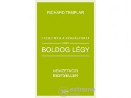 Scolar Kiadó Kft Richard Templar - Szegd meg a szabályokat, hogy boldog légy