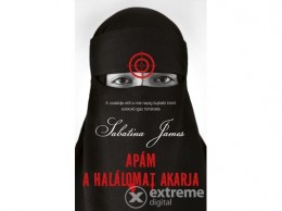 Művelt Nép Kiadó Sabatina James - Apám a halálomat akarja