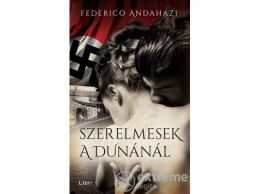 Libri Könyvkiadó Kft Federico Andahazi - Szerelmesek a Dunánál