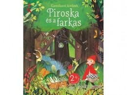Central Médiacsoport Klasszikusok kicsiknek - Piroska és a farkas