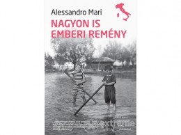 L Harmattan Kiadó Alessandro Mari - Nagyon is emberi remény