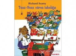 Móra Könyvkiadó Richard Scarry - Tesz-Vesz város iskolája