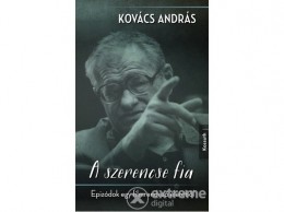 Kossuth Kiadó Zrt Kovács András - A szerencse fia