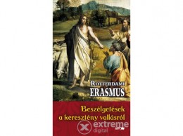 Lazi Könyvkiadó Rotterdami Erasmus - Beszélgetések a keresztény vallásról