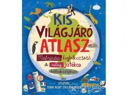 Móra Könyvkiadó Jenny Slater - Kis világjáró atlasz - Matricás foglalkoztató a világ játékos felfedezéséhez