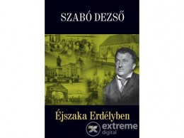 Lazi Könyvkiadó Szabó Dezső - Éjszaka Erdélyben