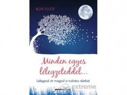 Bioenergetic Kiadó Rose Elliot - Minden egyes lélegzeteddel