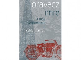 Magvető Kiadó Oravecz Imre - Kaliforniai fürj