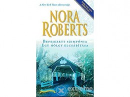 HarperCollins Nora Roberts - Befejezett szimfónia - Egy hölgy elcsábítása