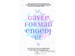 Gabo Kiadó Gayle Forman - Engedj el