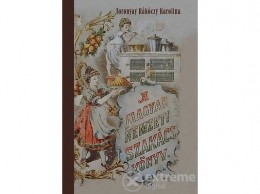 Nemzeti Örökség Toronyay Rákóczy Karolina - Magyar nemzeti szakácskönyv