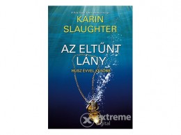 HarperCollins Karin Slaughter - Az eltűnt lány