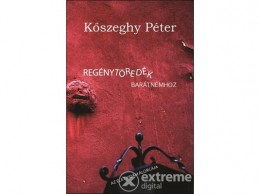 Noran Libro Kőszeghy Péter - Regénytöredék barátnémhoz